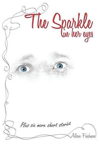Stock image for The Sparkle in Her Eyes plus Six More Short Stories for sale by Lucky's Textbooks