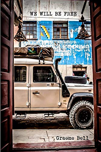 9780620652995: We Will Be Free: Overlanding In Africa and Around South America [Idioma Ingls]