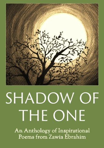 Stock image for Shadow of The One: An Anthology of Inspirational Poems from Zawia Ebrahim for sale by Revaluation Books