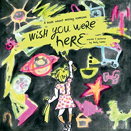 Stock image for "Wish You Were Here": A book about missing someone for sale by GF Books, Inc.
