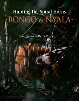 9780620699525: HUNTING THE SPIRAL HORNS: BONGO & NYALA. THE ELITE AFRICAN TROPHIES. Edited by Peter Flack.