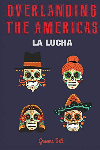 Imagen de archivo de Overlanding the Americas: La Lucha a la venta por Books From California