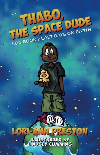 Beispielbild fr Thabo, The Space Dude: Log Book 1: Last Days on Earth: Volume 1 zum Verkauf von WorldofBooks