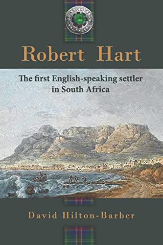 Imagen de archivo de Robert Hart: The first English-speaking settler in South Africa a la venta por GF Books, Inc.