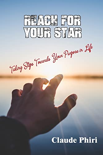 Stock image for Reach For Your Star: Taking Steps Towards Your Purpose in Life for sale by Lucky's Textbooks