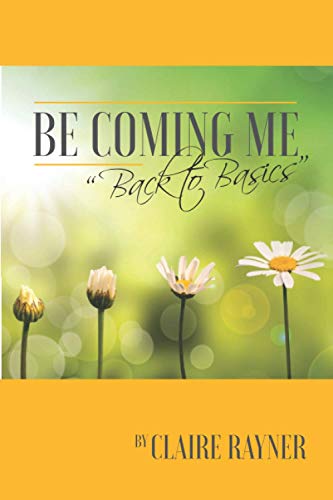 Stock image for Be Coming Me: Back to Basics for sale by WorldofBooks