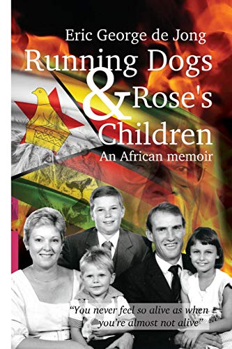 Stock image for Running Dogs & Rose's Children: An African memoir for sale by ThriftBooks-Dallas