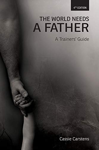 Imagen de archivo de The World Needs A Father: A Trainer's Guide a la venta por Books Unplugged