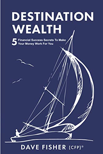 Stock image for Destination Wealth: 5 Financial Success Secrets to Make Your Money Work for You for sale by WorldofBooks