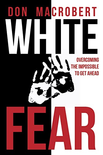 Stock image for White Fear: Overcoming the Impossible to Get Ahead for sale by PlumCircle