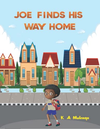 Stock image for Joe Finds His Way Home: A good children's kindle book for little boys and girls ages 1-3 3-5 6-8 keep calm don't give up for sale by GreatBookPrices