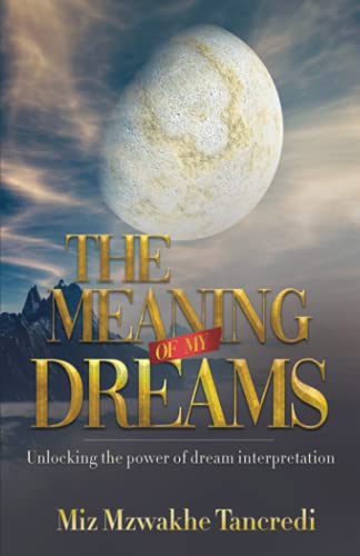 Stock image for The Meaning Of My Dream: Unlocking The Power Of Dream Interpretation for sale by GreatBookPrices
