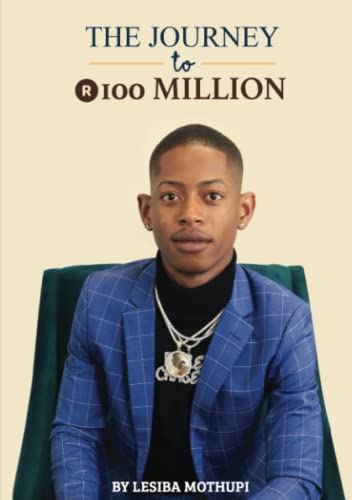 Stock image for The Journey To R100 Million for sale by GF Books, Inc.