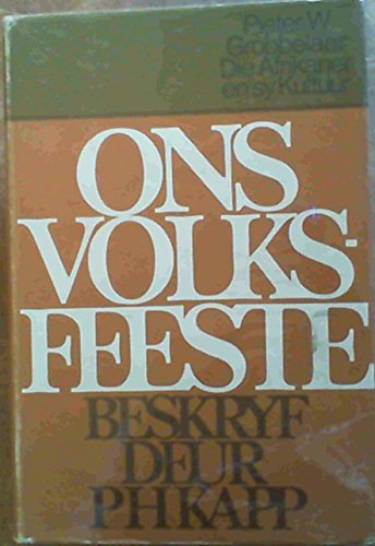 Stock image for Die Afrikaner en sy Kultuur. Deel III Ons Volksfeeste (Afrikaans Edition) for sale by Stony Hill Books