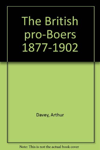 Stock image for The British pro-Boers, 1877-1902 for sale by Heisenbooks