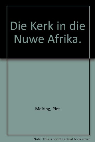 Beispielbild fr Die Kerk in die Nuwe Afrika. zum Verkauf von Plurabelle Books Ltd