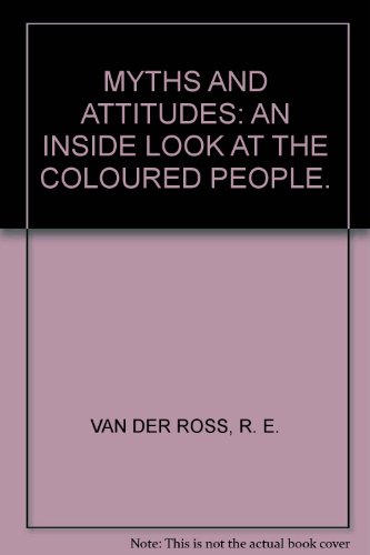 Beispielbild fr MYTHS AND ATTITUDES : AN INSIDE LOOK AT THE COLOURED PEOPLE [SIGNED] zum Verkauf von Second Story Books, ABAA