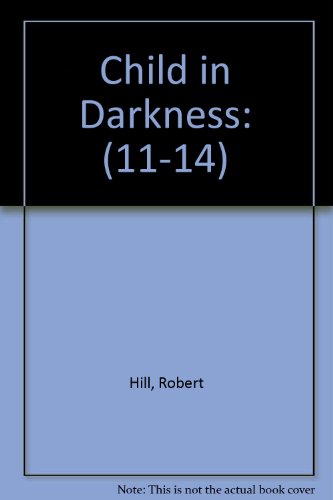 Child in darkness (9780624020066) by Hill, Robert