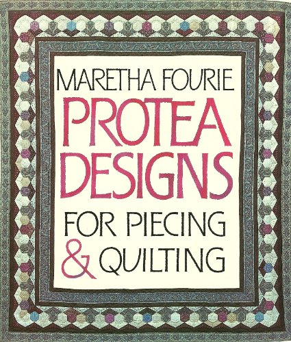 Stock image for Protea Designs for Piecing & Quilting for sale by AwesomeBooks