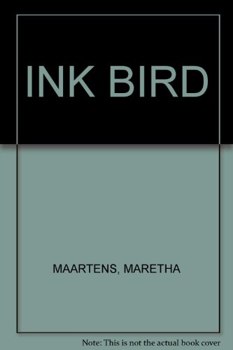 Stock image for The ink bird Maartens, Maretha for sale by GridFreed