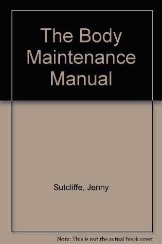 9780624037439: The Body Maintenance Manual