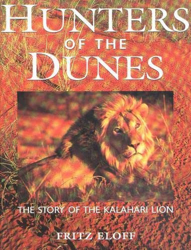 Beispielbild fr Hunters of the Dunes: The Story of the Kalahari Lion zum Verkauf von Reuseabook