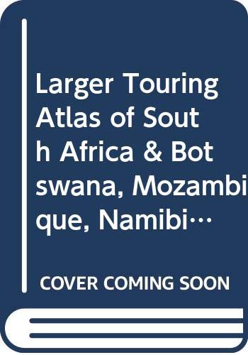 Beispielbild fr Larger Touring Atlas of South Africa: and Botswana Mozambique, Namibia and Zimbabwe zum Verkauf von medimops