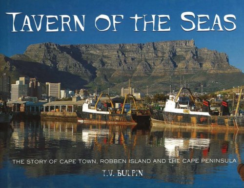 Stock image for Tavern of the Seas: The Story of Cape Town, Robben Island and the Cape Peninsular for sale by Heisenbooks