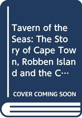 Stock image for Tavern of the Seas: The Story of Cape Town, Robben Island and the Cape Peninsular for sale by Heisenbooks