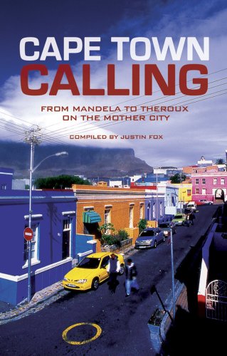 Imagen de archivo de Cape Town Calling: From Mandela to Theroux on the Mother City a la venta por WorldofBooks