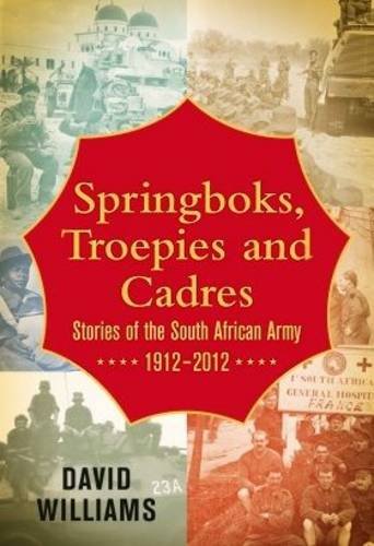 Springboks, Troepies and Cadres (9780624047988) by Williams, David