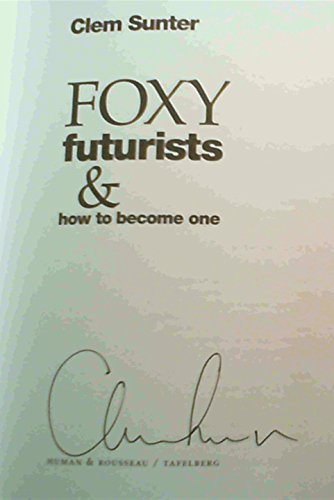 9780624048725: Foxy futurists and how to become one yourself