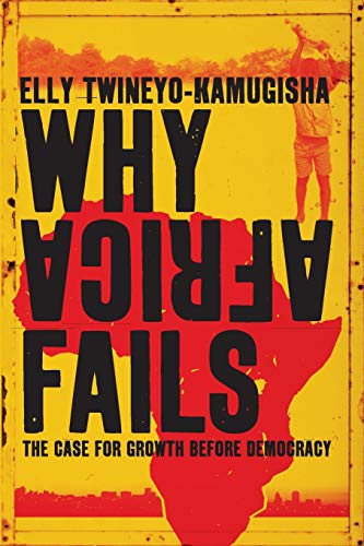 Beispielbild fr Why Africa Fails: The case for growth before democracy zum Verkauf von WorldofBooks