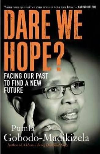 9780624068631: Dare we hope? Facing our past to find a new future