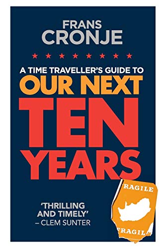 Stock image for A Time Traveller's Guide to Our Next Ten Years for sale by WorldofBooks