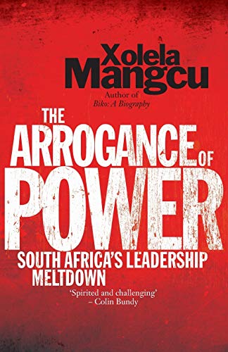 Beispielbild fr The Arrogance of Power: South Africa's Leadership Meltdown zum Verkauf von HPB-Diamond