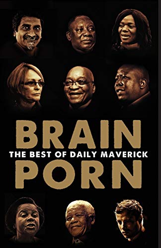 Beispielbild fr Brain Porn: The Best of Daily Maverick zum Verkauf von Chiron Media