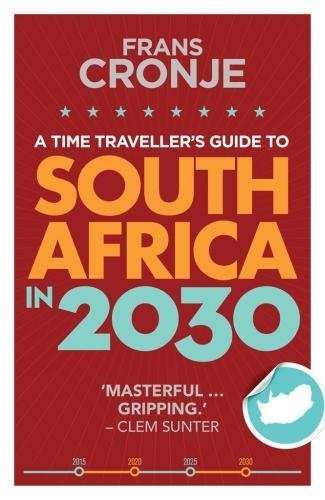 Stock image for A time traveller's guide to South Africa in 2030 for sale by ThriftBooks-Dallas