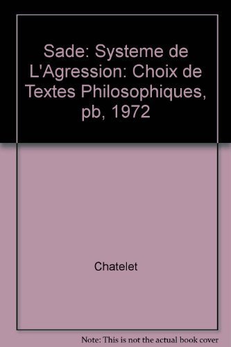 Stock image for Sade: Systeme de L'Agression: Choix de Textes Philosophiques for sale by Zubal-Books, Since 1961