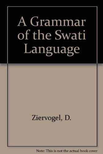 A grammar of the Swati language (siSwati) (9780627009297) by Ziervogel, D