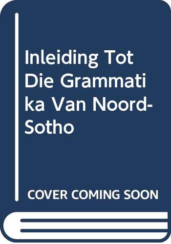 9780627014468: Inleiding Tot Die Grammatika Van Noord-Sotho