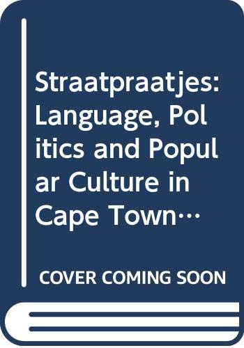 Stock image for Straatpraatjes: Language, Politics and Popular Culture in Cape Town, 1909-1922 for sale by Chapter 1