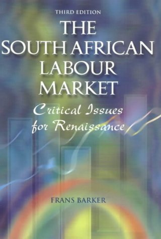 Beispielbild fr The South African Labour Market: Critical Issues for Renaissance zum Verkauf von AwesomeBooks