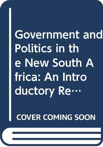 Stock image for Government and Politics in the New South Africa: An Introductory Reader to Its Institutions, Processes and Policies for sale by medimops