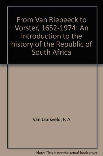 Imagen de archivo de From Van Riebeeck to Vorster, 1652-1974: An introduction to the history of the Republic of South Africa a la venta por Reuseabook