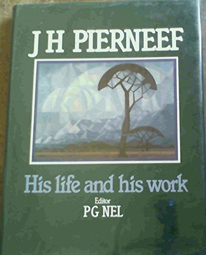 Stock image for J.H. Pierneef: His life and his work for sale by GF Books, Inc.