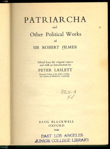 Patriarcha or, the Natural Powers of the Kings of England Asserted and Other Political Works of Sir Robert Filmer (9780631029502) by Peter Laslett