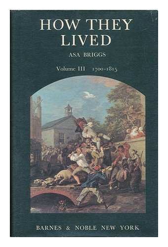 Beispielbild fr How They Lived. Volume III. An Anthology of original documents written between 1700 and 1815: v. 3 zum Verkauf von WorldofBooks
