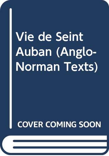 Beispielbild fr Anglo-Norman Texts (Volume 19): La Vie de Seint Auban: An Anglo-Norman Poem of the Thirteenth Century zum Verkauf von Anybook.com