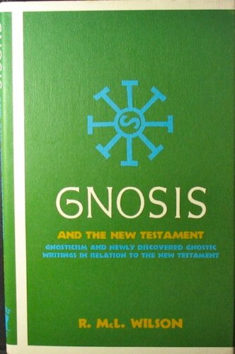 Gnosis and the New Testament - Wilson, R. McL.